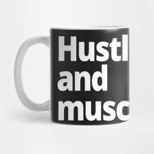 Hustle and muscle. Mug